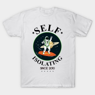 Self Isolating Since 2010 T-Shirt